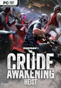 Descargar PAYDAY 2: Crude Awakening Heist por Torrent